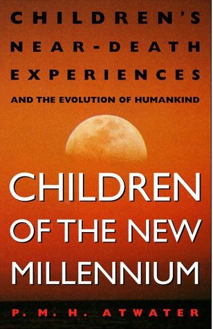 Stock image for Children of the New Millennium: Children's Near-Death Experiences and the Evolution of Humankind for sale by HPB Inc.