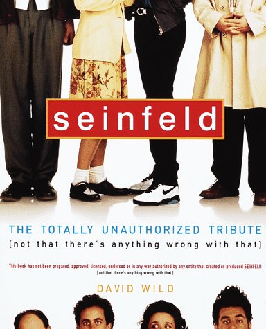 9780609803110: Seinfeld: The Totally Unauthorized Tribute (Not That There's Anything Wrong With That)