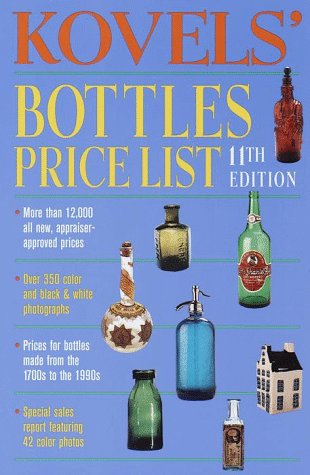 Stock image for Kovels' Bottles Price List, 11th Edition (Kovel's Bottle Price List) for sale by Gulf Coast Books