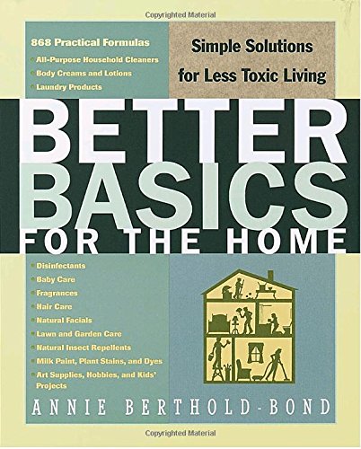 Imagen de archivo de Better Basics for the Home: Simple Solutions for Less Toxic Living a la venta por Orion Tech