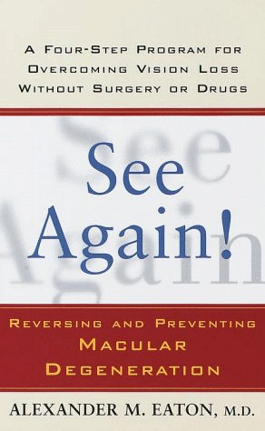 Beispielbild fr See Again! : Reversing and Preventing Macular Degeneration zum Verkauf von Better World Books