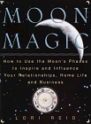 9780609803479: Moon Magic: How to Use the Moon's Phases to Inspire and Influence Your Relationships, Home Life, and Business
