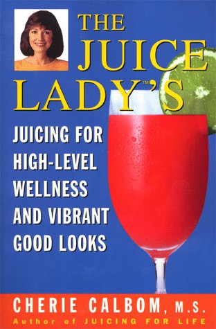 Beispielbild fr The Juice Lady's Juicing for High Level Wellness and Vibrant Good Looks zum Verkauf von Wonder Book