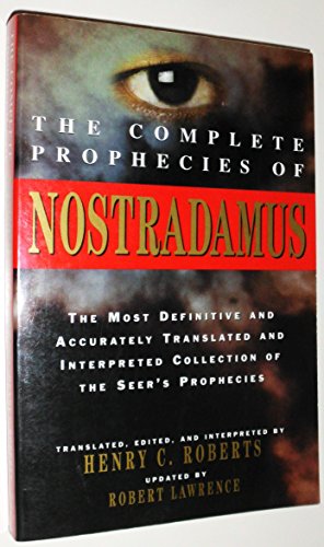 The Complete Prophecies of Nostradamus: Translated, Edited, and Interpreted by Henry C. Roberts (9780609803516) by Lawrence, Robert