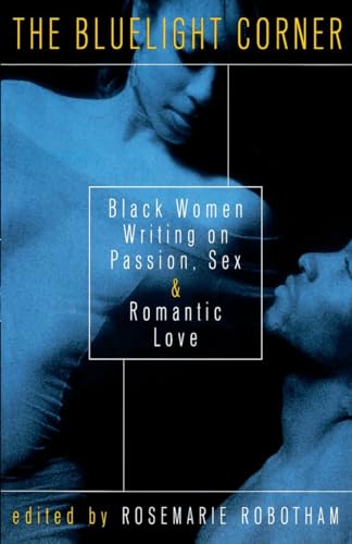 Stock image for The Bluelight Corner: Black Women Writing on Passion, Sex, and Romantic Love for sale by Vive Liber Books