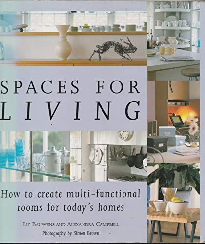 Stock image for Spaces for Living : How to Create Multifunctional Rooms for Today's Homes for sale by Better World Books
