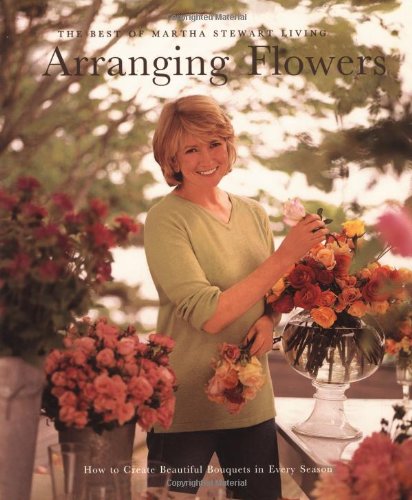 9780609803615: Arranging Flowers (Best of Martha Stewart Living Series)