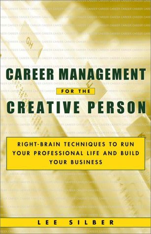 Beispielbild fr Career Management for the Creative Person : Right Brain Techniques to Run Your Professional Life and Build Your Business zum Verkauf von Better World Books