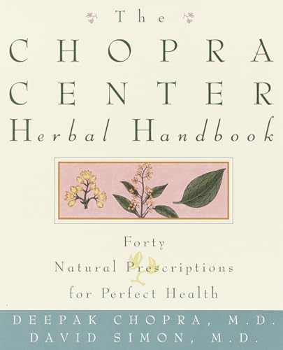 Beispielbild fr The Chopra Center Herbal Handbook: Forty Natural Prescriptions for Perfect Health zum Verkauf von SecondSale