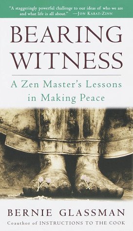 Beispielbild fr Bearing Witness: A Zen Master's Lessons in Making Peace zum Verkauf von Books of the Smoky Mountains