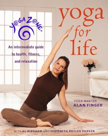 Beispielbild fr Yoga Zone Yoga for Life: An Intermediate Guide to Health, Fitness, and Relaxation zum Verkauf von Your Online Bookstore