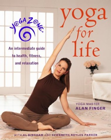Stock image for Yoga Zone Yoga for Life: An Intermediate Guide to Health, Fitness, and Relaxation for sale by Ergodebooks