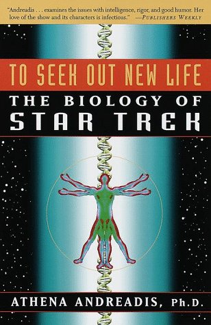 Imagen de archivo de To Seek Out New Life: The Biology of Star Trek a la venta por Wonder Book
