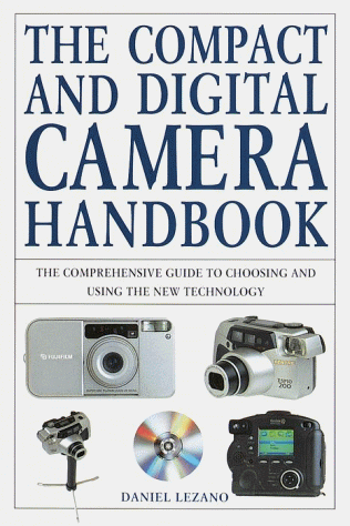 9780609804230: Compact and Digital Camera Handbook, The: The Comprehensive Guide to Choosing and Using the New Technology