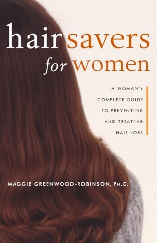 Stock image for Hair Savers for Women : A Complete Guide to Preventing and Treating Hair Loss for sale by Better World Books: West