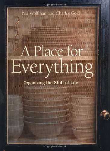 Imagen de archivo de A Place for Everything: Organizing the Stuff of Life a la venta por More Than Words