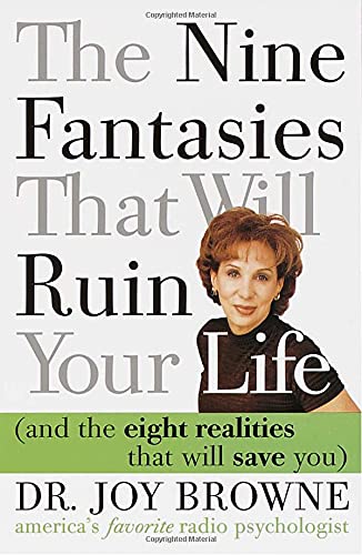 Stock image for The Nine Fantasies That Will Ruin Your Life (and the Eight Realities That Will Save You) for sale by SecondSale