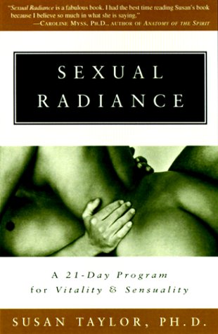 9780609804810: Sexual Radiance: A 21-Day Program for Vitality and Sensuality