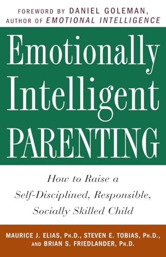 Beispielbild fr Emotionally Intelligent Parenting : How to Raise a Self-Disciplined, Responsible, Socially Skilled Child zum Verkauf von Better World Books