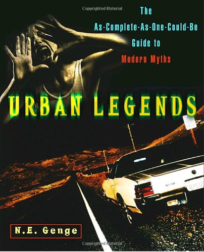 Imagen de archivo de Urban Legends : The As-Complete-As-One-Could-Be Guide to Modern Myths a la venta por Better World Books