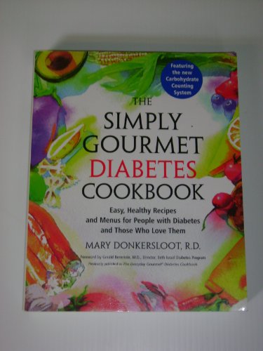 Imagen de archivo de The Simply Gourmet Diabetes Coobook : Easy, Healthy Recipes and Menus for People with Diabetes and Those Who Love Them a la venta por Better World Books: West