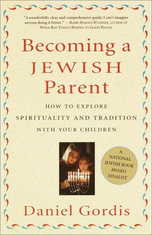 9780609805268: Becoming a Jewish Parent: How to Explore Spirituality and Tradition With Your Children