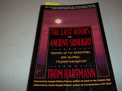 9780609805299: The Last Hours of Ancient Sunlight: Waking Up to Personal and Global Transformation