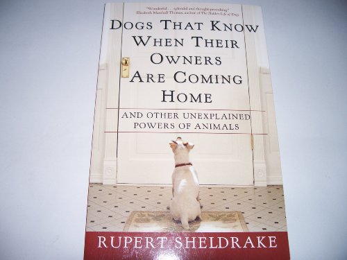 Beispielbild fr Dogs That Know When Their Owners Are Coming Home: And Other Unexplained Powers of Animals zum Verkauf von Your Online Bookstore