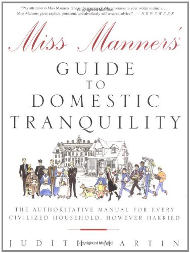 Beispielbild fr Miss Manners' Guide to Domestic Tranquility : The Authoritative Manual for Every Civilized Household, However Harried zum Verkauf von Better World Books
