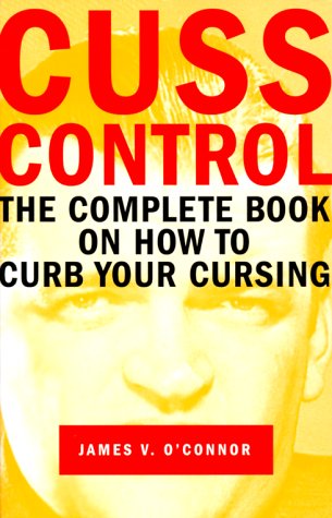 Stock image for Cuss Control: The Complete Book on How to Curb Your Cursing for sale by Once Upon A Time Books