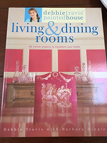 9780609805503: Debbie Travis' Living and Dining Rooms (Debbie Travis' Painted House S.)