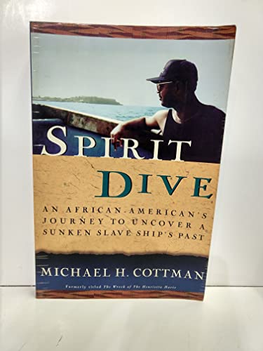 Stock image for Spirit Dive: An African American's Journey to Uncover a Sunken Slave Ship's Past for sale by More Than Words