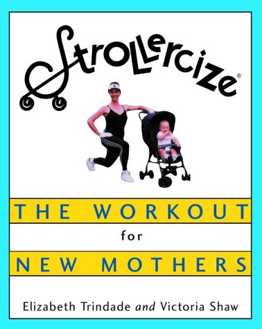 Beispielbild fr Strollercize: The Workout for New Mothers zum Verkauf von Wonder Book