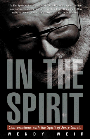 Imagen de archivo de In the Spirit: Conversations with the Spirit of Jerry Garcia a la venta por HPB-Movies