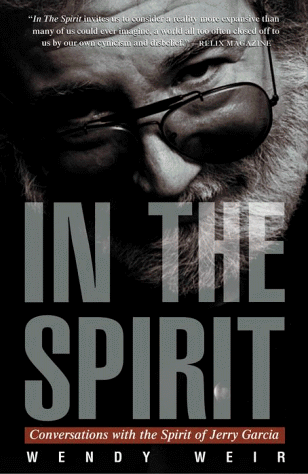 Stock image for In the Spirit: Conversations with the Spirit of Jerry Garcia for sale by Kona Bay Books