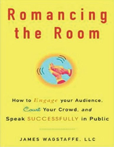 Immagine dell'editore per Romancing the Room: How to Engage Your Audience, Court Your Crowd, and Speak Successfully in Public venduto da ThriftBooks-Dallas