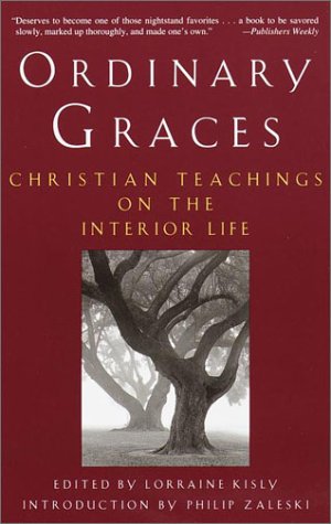 Beispielbild fr Ordinary Graces: Christian Teachings on the Interior Life zum Verkauf von Wonder Book