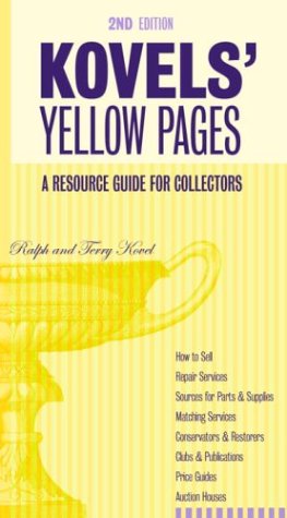 Beispielbild fr Kovels' Yellow Pages, 2nd Edition A Resource Guide for Collectors: A Collector's Directory of Names, Addresses, Telephone and Fax Numbers, E-Mail, and . Selling, Fixing and Pricing Your Antiques zum Verkauf von More Than Words