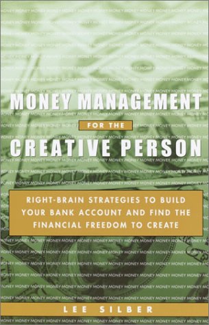 Beispielbild fr Money Management for the Creative Person : Right-Brain Strategies to Build Your Bank Account and Find the Financial Freedom to Create zum Verkauf von Better World Books