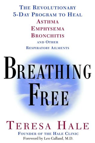 Beispielbild fr Breathing Free : The Revolutionary 5-Day Program to Heal Asthma, Emphysema, Bronchitis and Other Respiratory Ailments zum Verkauf von Better World Books