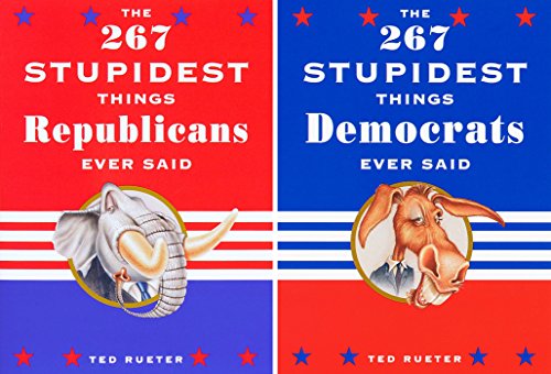 Beispielbild fr The 267 Stupidest Things Republicans Ever Said/ The 267 Stupidest Things Democrats Ever Said zum Verkauf von Wonder Book