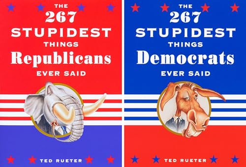 Stock image for The 267 Stupidest Things Republicans Ever Said/ The 267 Stupidest Things Democrats Ever Said for sale by Gulf Coast Books