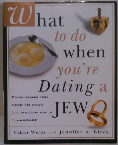 Imagen de archivo de What to Do When You're Dating a Jew : Everything You Need to Know from Matzah Balls to Marriage a la venta por Gulf Coast Books