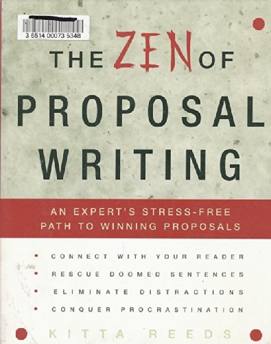 Stock image for The Zen of Proposal Writing: An Expert's Stress-Free Path to Winning Proposals for sale by SecondSale