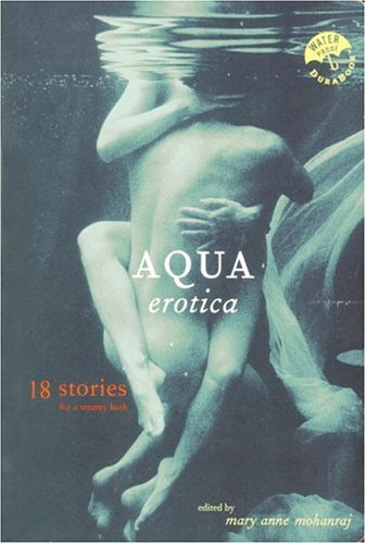 Beispielbild fr Aqua Erotica: 18 Stories for a Steamy Bath zum Verkauf von Books of the Smoky Mountains