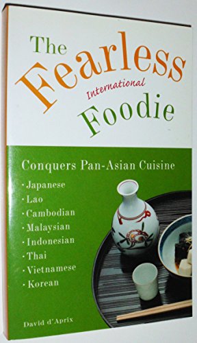 Beispielbild fr The Fearless International Foodie Conquers Pan-Asian Cuisine zum Verkauf von Wonder Book