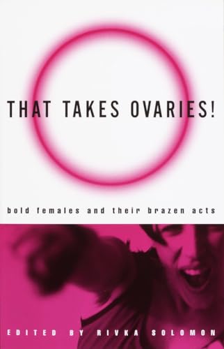 Beispielbild fr That Takes Ovaries!: Bold Females and Their Brazen Acts zum Verkauf von SecondSale