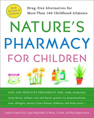 Stock image for Nature's Pharmacy for Children : Drug-Free Alternatives for More Than 200 Childhood Ailments for sale by Better World Books