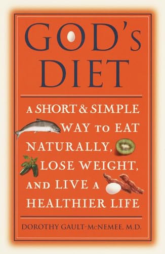 Stock image for God's Diet: A Short & Simple Way to Eat Naturally, Lose Weight, and Live a Healthier Life for sale by SecondSale