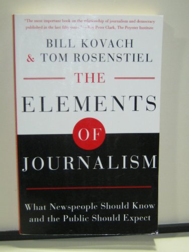 9780609806913: The Elements of Journalism: What Newspeople Should Know and the Public Should Expect
